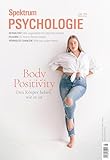 Spektrum Psychologie - Body Positivity: Den Körper lieben, wie er ist