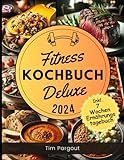 Fitness Kochbuch Deluxe: Optimal ergänzende Gerichte zu Fitness & Sport Aktivitäten - Inklusive Ernährungstagebuch zum Ausfüllen - Fitness Buch - Protein Kochbuch - Schnell, lecker & gesund