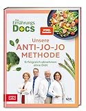 Die Ernährungs-Docs – Unsere Anti-Jo-Jo-Methode: Erfolgreich abnehmen ohne Diät